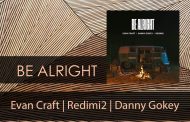Be Alright || Evan Craft | Redimi2 | Danny Gokey